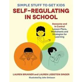 Lauren Brukner, Lauren Liebstein Singer: Simple Stuff to Get Kids Self-Regulatin