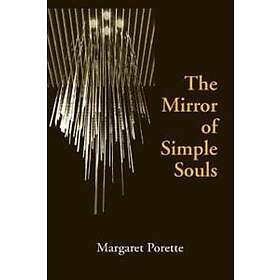 Margaret Porette: The Mirror of Simple Souls