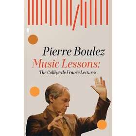 Pierre Boulez: Music Lessons