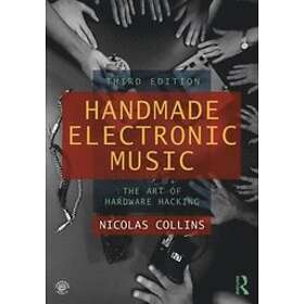 Nicolas Collins: Handmade Electronic Music