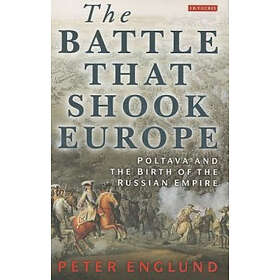 Peter Englund: The Battle That Shook Europe