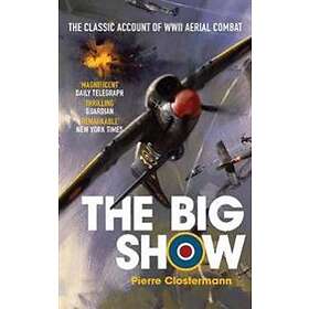 Pierre Clostermann: The Big Show
