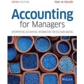 PM Collier: Accounting For Managers Interpreting Information for Decision Making 5e