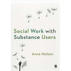 Anna Nelson: Social Work with Substance Users