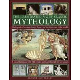 Arthur Cotterell: Illustrated A-z of Classic Mythology