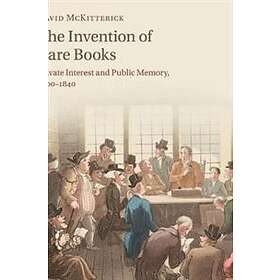 David McKitterick: The Invention of Rare Books