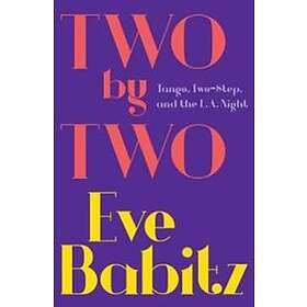 Eve Babitz: Two by