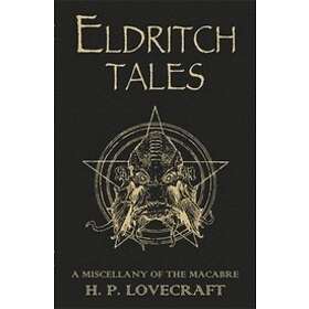 H P Lovecraft: Eldritch Tales