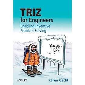 K Gadd: TRIZ for Engineers Enabling Inventive Problem Solving