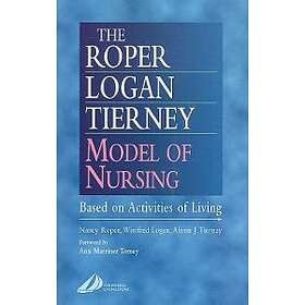 Nancy Roper: The Roper-Logan-Tierney Model of Nursing