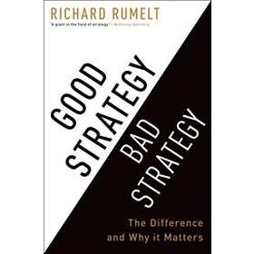 Richard Rumelt: Good Strategy Bad