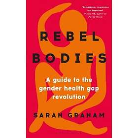 Sarah Graham: Rebel Bodies