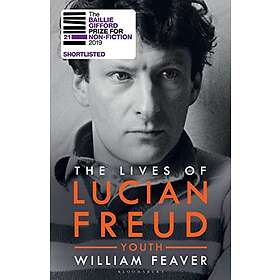 William Feaver: The Lives of Lucian Freud: YOUTH 1922 1968