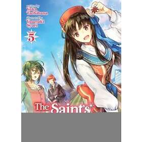 Yuka Tachibana: The Saint's Magic Power is Omnipotent (Light Novel) Vol. 5
