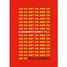 Stig Hedberg: Kommentarer till AB 04, ABT 06 och ABK 09