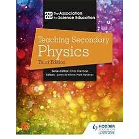 The Association For Science Education: Teaching Secondary Physics 3rd Edition