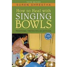 Suren Shrestha: How to Heal with Singing Bowls