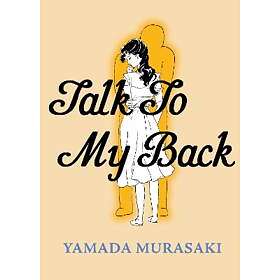 Yamada Murasaki: Talk to My Back