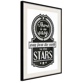 Artgeist Poster Affisch There Is No Easy Way From Earth To Stars [ A3-DRBPRP0360s_cr_pp