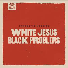 Fantastico Negrito - White Jesus Black Problems LP