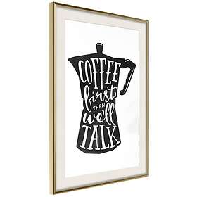 Artgeist Poster Affisch Coffee First Then We'll Talk [Poster] 40x60 A3-DRBPRP0372l_zr_pp