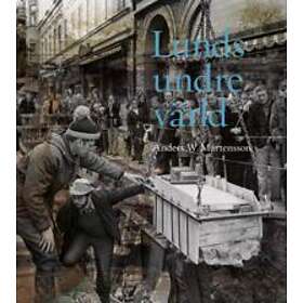 Anders W Mårtensson: Lunds undre värld en ovärderlig kunskapskälla till stadens historia D. 3 1970-1993