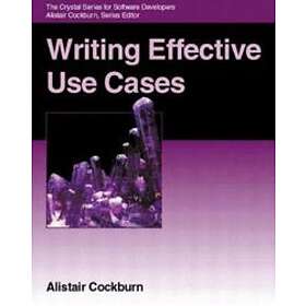 Alistair Cockburn: Writing Effective Use Cases