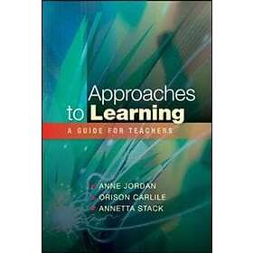 Anne Jordan: Approaches to Learning: A Guide for Teachers