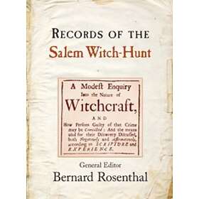 Bernard Rosenthal: Records of the Salem Witch-Hunt