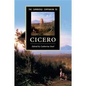 Catherine Steel: The Cambridge Companion to Cicero