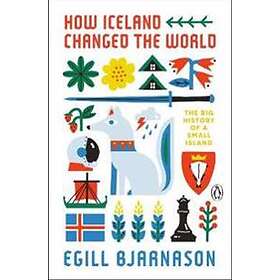 Egill Bjarnason: How Iceland Changed The World
