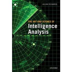 Julian Richards: The Art and Science of Intelligence Analysis