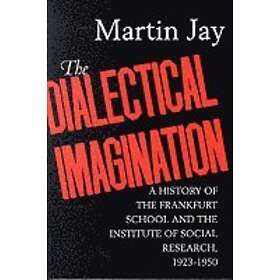 Martin Jay: The Dialectical Imagination