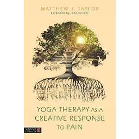 Matthew J Taylor: Yoga Therapy as a Creative Response to Pain