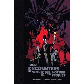 Mike Mignola: Our Encounters With Evil &; Other Stories Library Edition