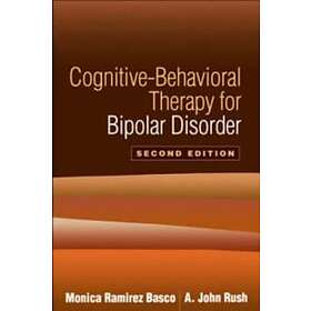 Monica Ramirez Basco, A John Rush: Cognitive-Behavioral Therapy for Bipolar Disorder