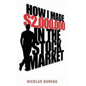 Nicolas Darvas, Nicholas Darvas: How I Made $2,000,000 in the Stock Market