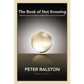 Peter Ralston: The Book of Not Knowing