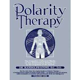 Randolph Stone: Dr Randolph Stone's Polarity Therapy