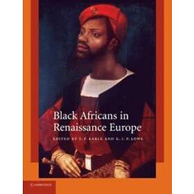 T F Earle: Black Africans in Renaissance Europe