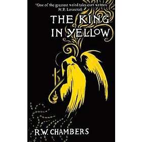 Robert W Chambers: The King in Yellow