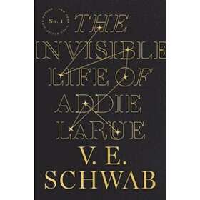 V E Schwab: Invisible Life Of Addie Larue