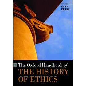 Roger Crisp: The Oxford Handbook of the History Ethics