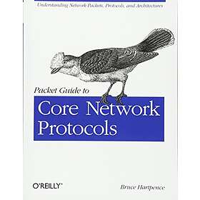 Bruce Hartpence: Packet Guide to Core Network Protocols