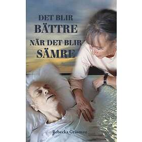 Rebecka Gräsman: Det blir bättre, när det sämre