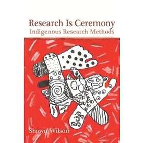 Shawn Wilson: Research Is Ceremony