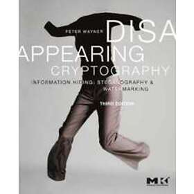 Peter Wayner: Disappearing Cryptography, 3rd Edition