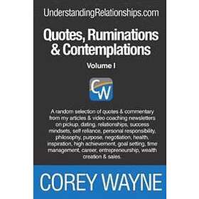 Corey Wayne: Quotes, Ruminations &; Contemplations