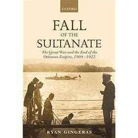 Ryan Gingeras: Fall of the Sultanate