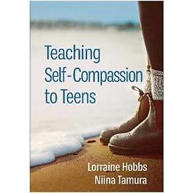 Lorraine Gonzales Hobbs, Niina Tamura: Teaching Self-Compassion to Teens